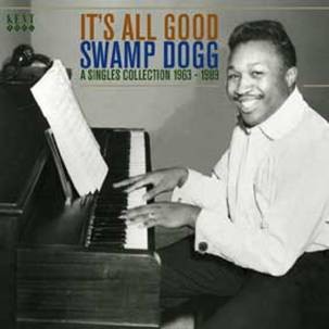 Swamp Dogg - It's All Good : A Single Collection 1963-1969